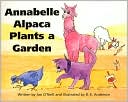 Annabelle Alpaca Plants a Garden (Annabelle Alpaca Series)