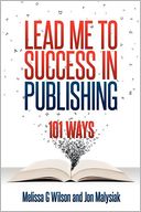 Lead Me to Success in Publishing by Melissa G. Wilson: Book Cover