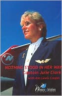 Nothing Stood in Her Way, Captain Julie Clark