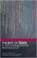 The Best of Slate: A 10th Anniversary Anthology