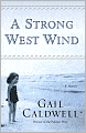 A Strong West Wind: A Memoir
