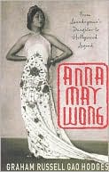 Anna May Wong: From Laundryman's Daughter to Hollywood Legend
