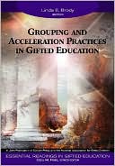 Grouping and Acceleration Practices in Gifted Education, Volume 3 (Essential Readings in Gifted Education Series)