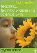 Teaching, Learning and Assessing Science 5-12