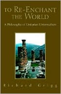 To Re-Enchant the World: A Philosophy of Unitarian Universalism