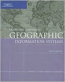 Learning and Using Geographic Information Systems: ArcGIS Edition