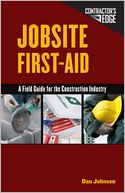 Jobsite First Aid: A Field Guide for the Construction Industry
