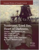 Greatest Works of Joseph Conrad: Nostromo, Lord Jim, Heart of Darkness, Victory, The Shadow-Line, The Arrow of Gold, The Secret Agent, The Nigger of the Narcissus & Under Western Eyes