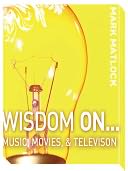 Wisdom On... Music, Movies and Television