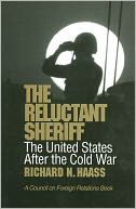 The Reluctant Sheriff: The United States after the Cold War
