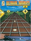 Fretboard Roadmaps: The Essential Guitar Patterns That All the Pros Know and Use