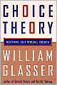 Choice Theory: A New Psychology of Personal Freedom