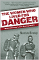 Women Who Lived for Danger: Behind Enemy Lines During WWII