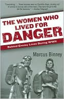 Women Who Lived for Danger: Behind Enemy Lines During WWII