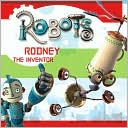Robots: Rodney the Inventor