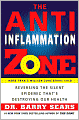 The Anti-Inflammation Zone: Reversing the Silent Epidemic That's Destroying Our Health