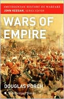Wars of Empire (Smithsonian History of Warfare Series)