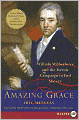 Amazing Grace: William Wilberforce and the Heroic Campaign to End Slavery