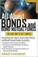 All about Bonds and Bond Mutual Funds: The Easy Way to Get Started