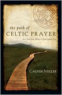 The Path of Celtic Prayer: An Ancient Way to Everyday Joy