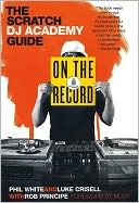 On the Record: The Scratch DJ Academy Guide