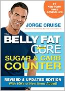 The Belly Fat Cure Sugar & Carb Counter: Revised & Updated Edition, with 100's of New Items Added!