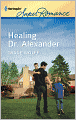 Healing Dr. Alexander (Harlequin Super Romance Series #1781)