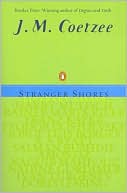 Stranger Shores: Literary Essays, 1986-1999