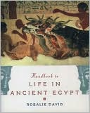 The Handbook to Life in Ancient Egypt