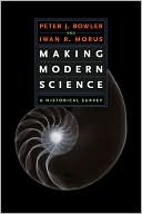 Making Modern Science: A Historical Survey
