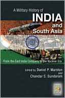 A Military History of India and South Asia: From the East India Company to the Nuclear Era