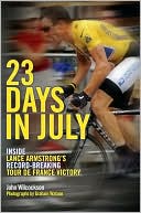 23 Days in July: Inside Lance Armstrong's Record-Breaking Tour de France Victory