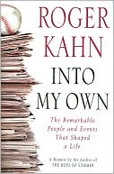 Into My Own: The Remarkable People and Events That Shaped a Life