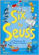 Six by Seuss: A Treasury of Dr. Seuss Classics