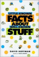 Little-Known Facts About Well-Known Stuff