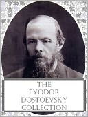 The Fyodor Dostoevsky Collection