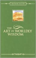Art of Worldly Wisdom (Barnes & Noble Gift Edition)