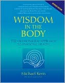 Wisdom in the Body: The Craniosacral Approach to Essential Health