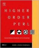 Higher-Order Perl: Transforming Programs with Programs