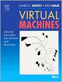 Virtual Machines: Versatile Platforms for Systems and Processes