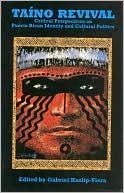 Taino Revival: Critical Perspectives on Puerto Rican Identity and Cultural Politics