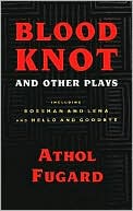 Blood Knot and Other Plays