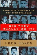 Did They Really Do it?: From Lizzie Borden to the 20th Hijacker