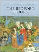 The Bedford Hours: Medieval Manuscripts in the British Library