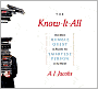 The Know-It-All: One Man's Humble Quest to Become the Smartest Person in the World
