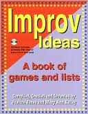 Improv Ideas: A Book of Games and Lists