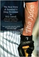 Juice: The Real Story of Baseball's Drug Problems