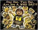 One Dat, Two Dat, Are You A WHO DAT?