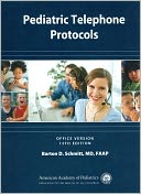 Pediatric Telephone Protocols: Office Version- Spiral