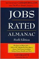 Jobs Rated Almanac: The Best and Worst Jobs - 250 in All - Ranked by More than a Dozen Vital Factors Including Salary, Stress, Benefits and More